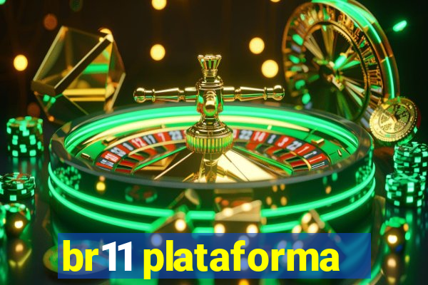 br11 plataforma